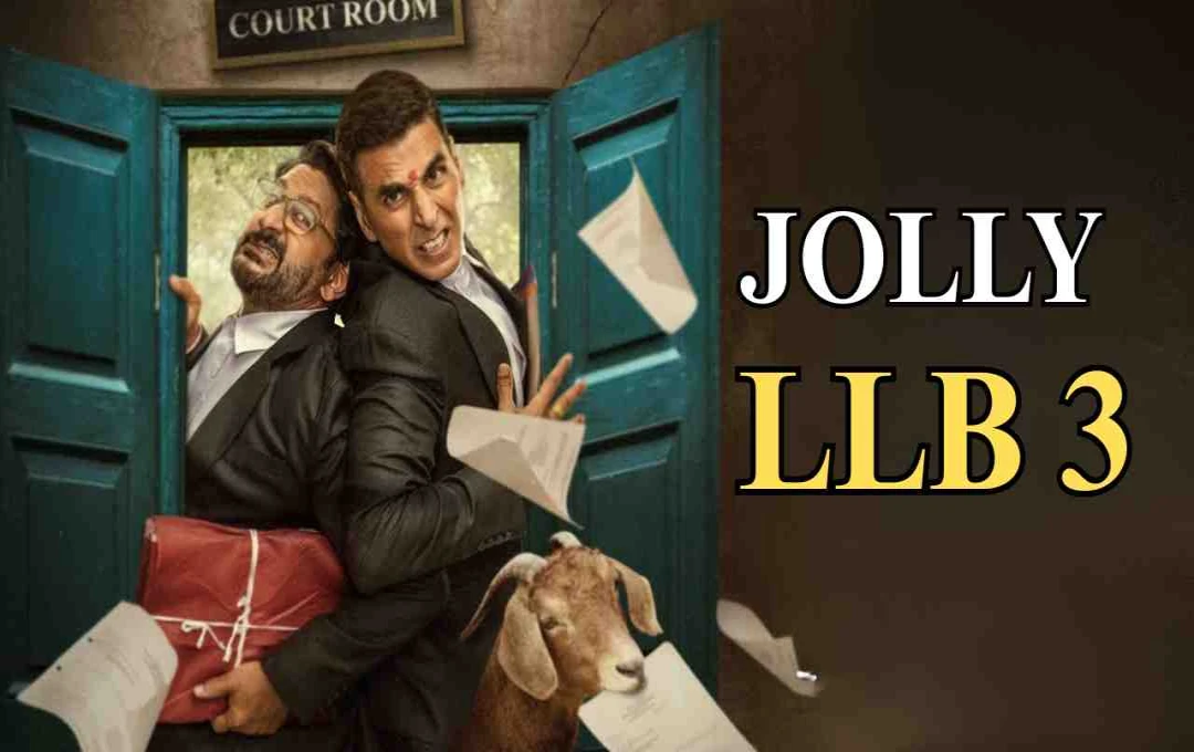 Box Office Update: अक्षय कुमार की ‘जॉली एलएलबी 3’ ने कमाई में लगाई रफ्तार