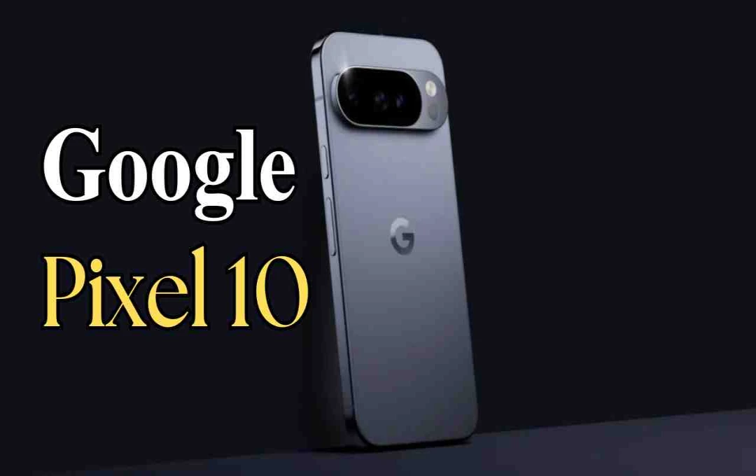 Google Pixel 10 को टक्कर देने वाले 5 स्मार्टफोन, जिनमें है DSLR Camera Quality
