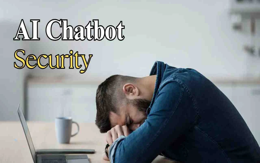 AI Chatbot में आम गलतियों से बचें, वरना हो सकता है नुकसान