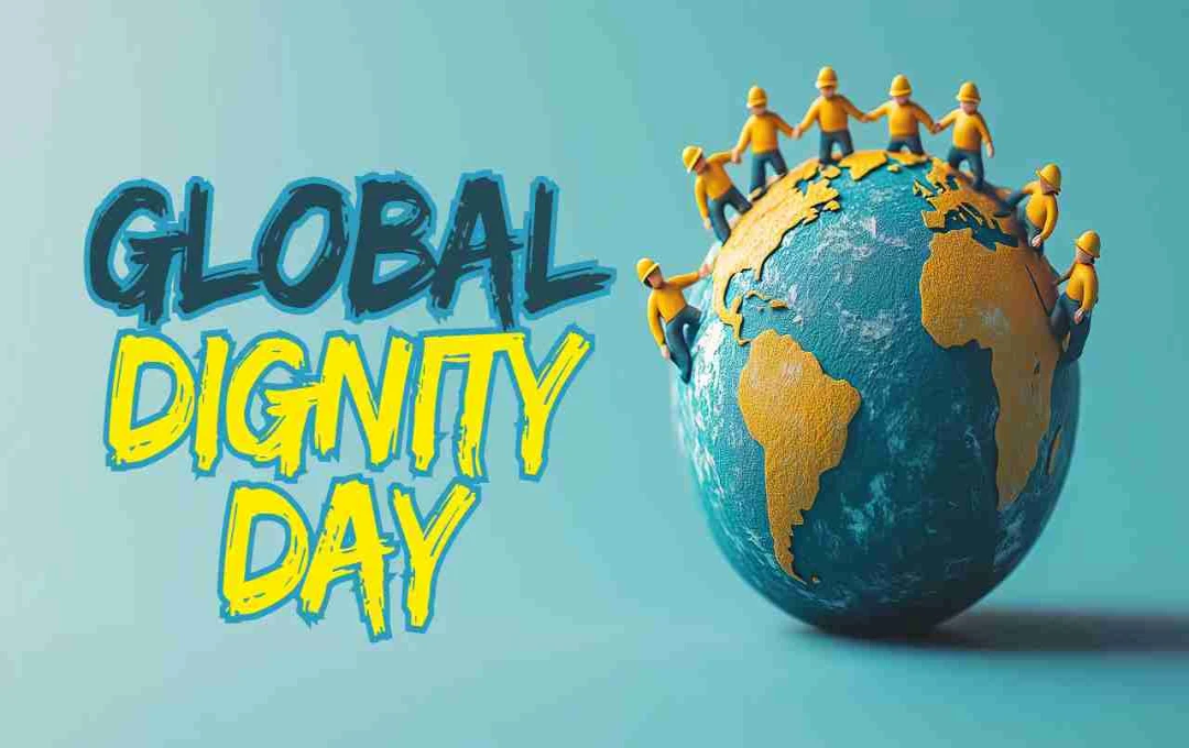 Global Dignity Day: आत्मसम्मान और मानवता का उत्सव