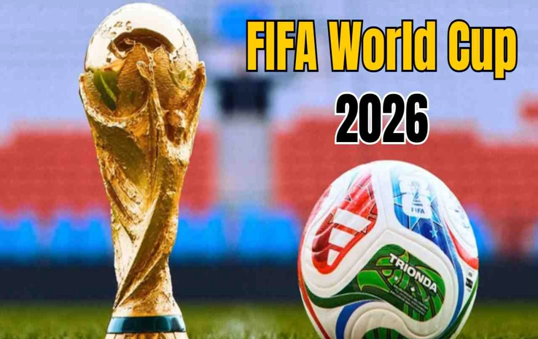 FIFA World Cup 2026: अब तक 22 टीमों ने किया क्वालिफाई, देखें पूरी लिस्ट
