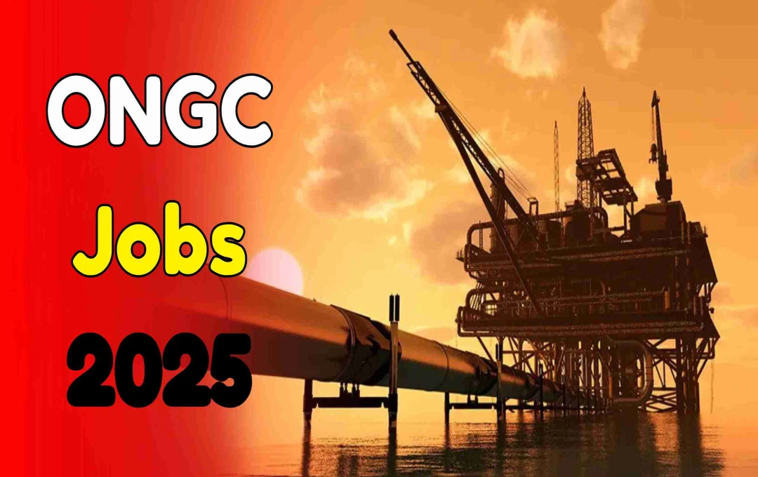 ONGC Jobs 2025: सरकारी नौकरी का सपना होगा पूरा, जानें कौन कर सकता है आवेदन