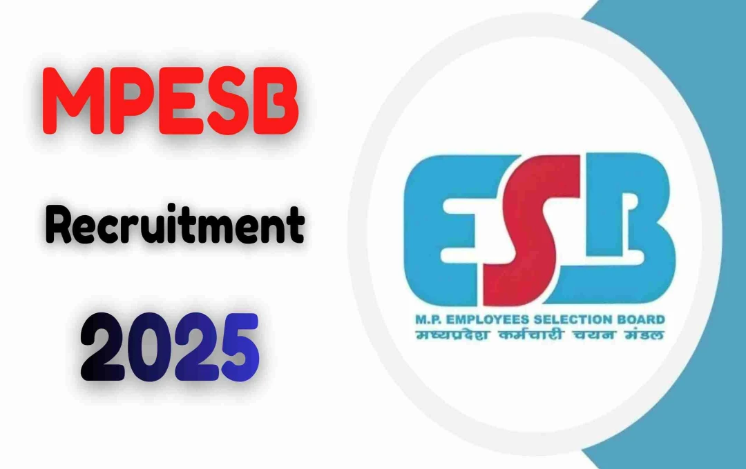 மத்தியப் பிரதேச MPESB குரூப் 2, 3 ஆட்சேர்ப்பு 2025: 454 பணியிடங்களுக்கு விண்ணப்பங்கள் வரவேற்பு!