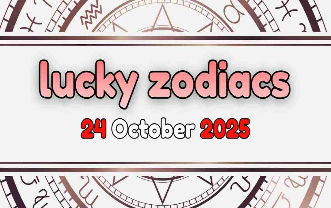 lucky zodiacs 24 अक्टूबर 2025: कर्क, कन्या सहित इन राशियों पर बनेगा शुभ योग, देखें अपना राशिफल