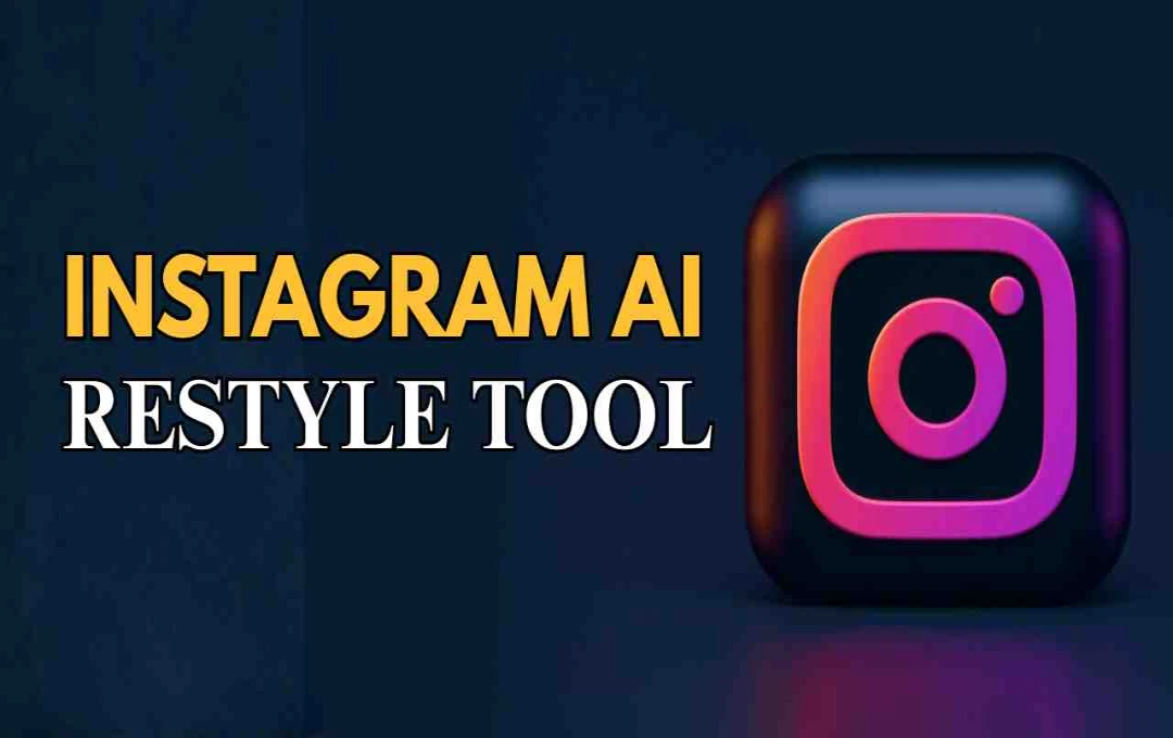 Instagram Stories में अब AI से रिस्टाइलिंग, बैकग्राउंड और कलर बदलना हुआ आसान