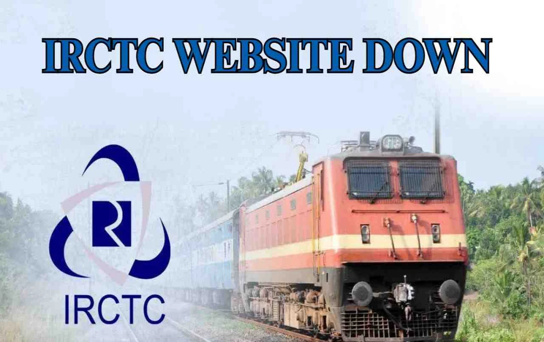 IRCTC இணையதளம், செயலி மீண்டும் முடக்கம்: தீபாவளி பயண டிக்கெட் முன்பதிவில் பயணிகள் அவதி!