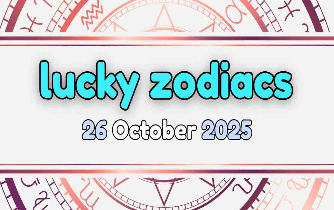 lucky zodiacs 26 अक्टूबर 2025: वृषभ, मिथुन और तुला राशि वालों के लिए लाभकारी दिन