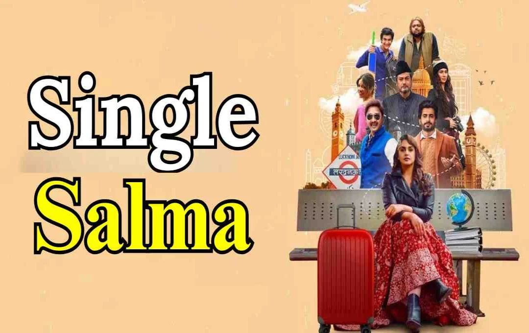 ‘सिंगल सलमा’ को थिएटर्स में कम स्क्रीन, शाहरुख और प्रभास की रिलीज के बीच हुमा कुरैशी की फिल्म को झटका