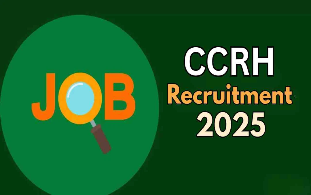 CCRCH भर्ती 2025: 89 पदों पर आवेदन प्रक्रिया शुरू, आखिरी तारीख 26 नवंबर