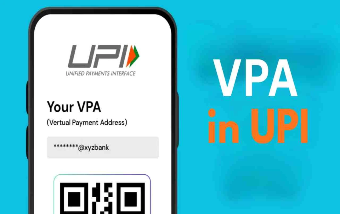 UPI में VPA क्या है और इसे मिनटों में कैसे बनाएं, जाने आसान तरीका