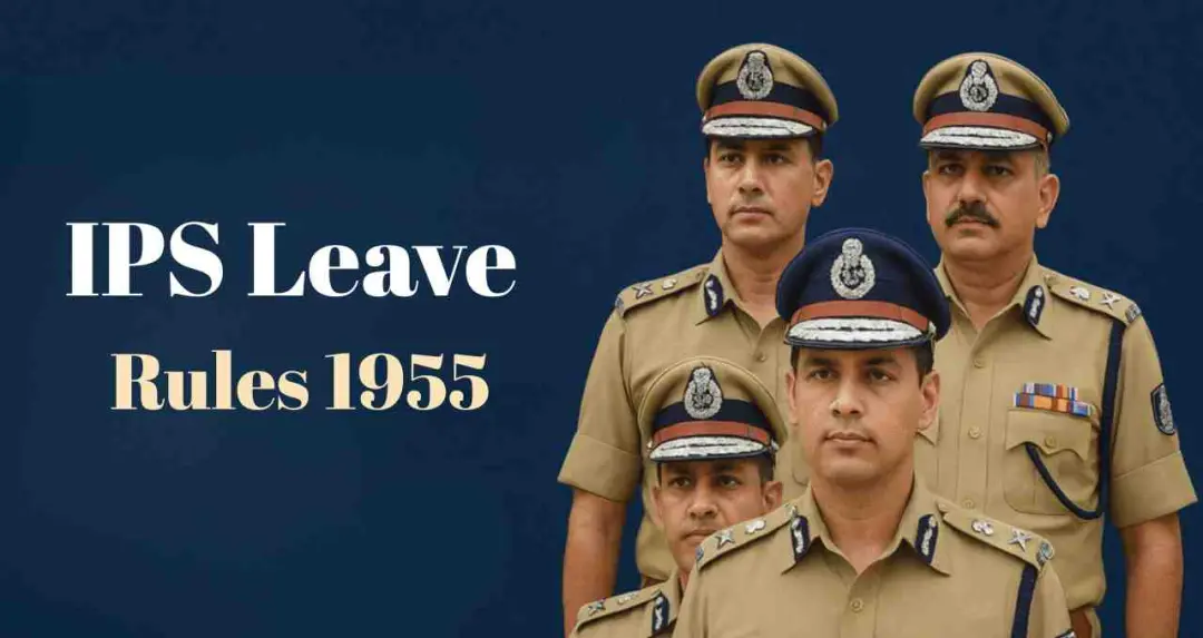 बिना सूचना छुट्टी लेने पर क्या हो सकता है एक्शन, जाने IPS से जुड़े प्रावधान