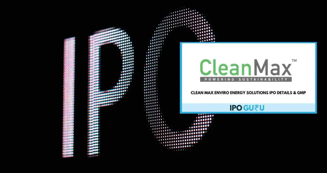 Clean Max Enviro IPO अलॉटमेंट आज, 94% सब्सक्रिप्शन के बाद निवेशकों की नजर स्टेटस पर