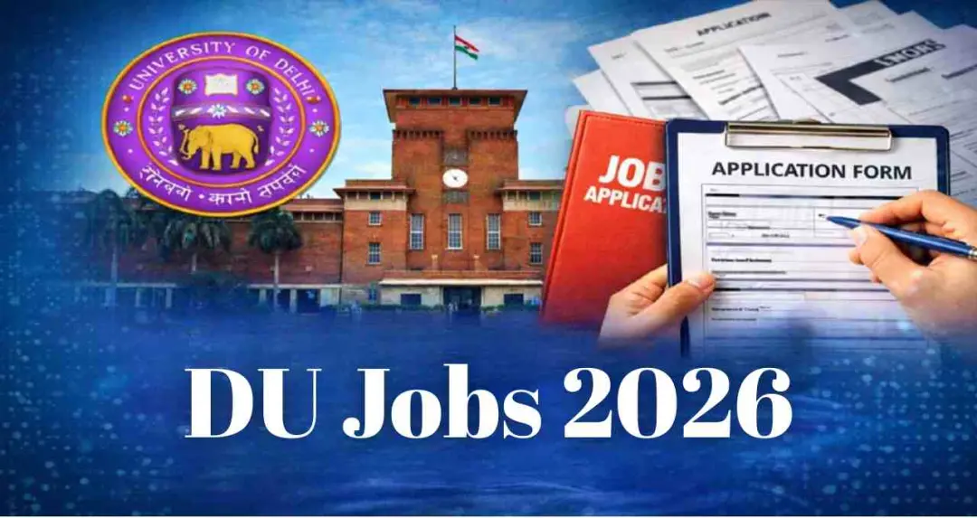 दिल्ली विश्वविद्यालय भर्ती 2026: कॉलेजों में खाली पदों पर आवेदन की प्रक्रिया शुरू