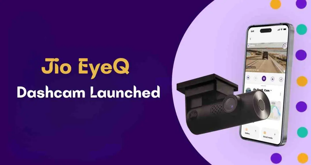 Jio का नया EyeQ डैशकैम: GPS, हाई क्वालिटी वीडियो और ज्यादा, कीमत भी कम