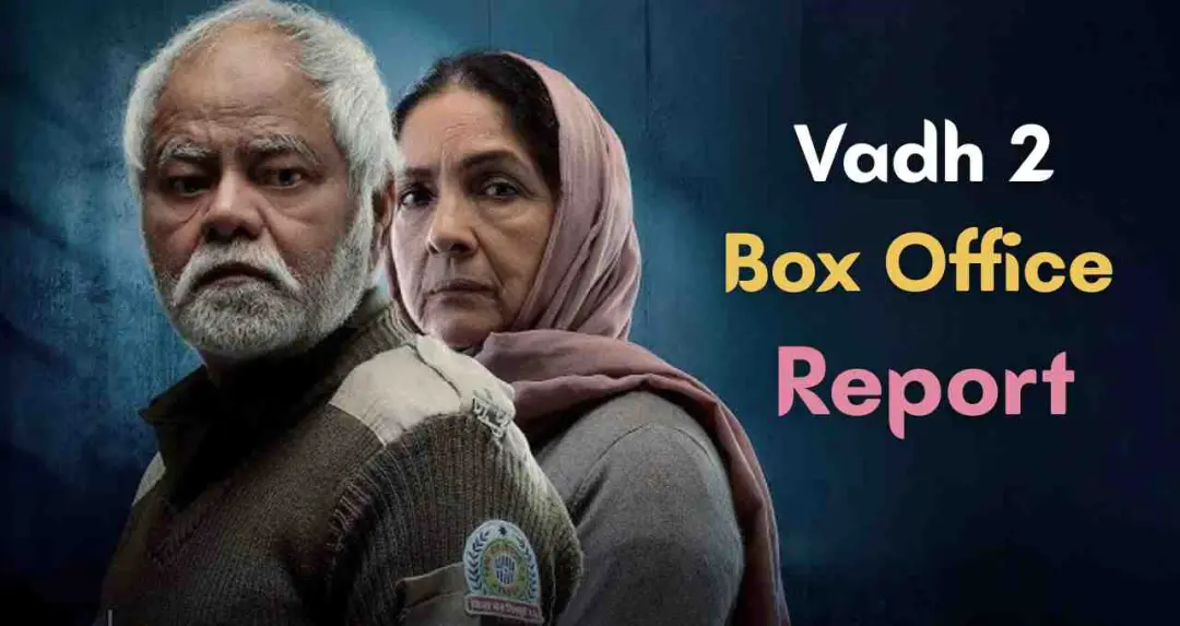 Lifetime Collection रिपोर्ट: ‘Vadh 2’ की कमाई ने निराश किया दर्शकों और मेकर्स को