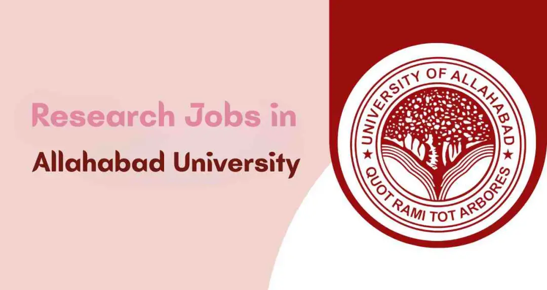 इलाहाबाद यूनिवर्सिटी भर्ती नोटिफिकेशन जारी, जानें योग्यता और आवेदन प्रक्रिया