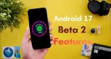 Android 17 Update: यूजर्स के लिए धमाकेदार फीचर्स और बेहतर सुरक्षा