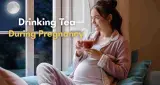प्रेगनेंट महिलाओं के लिए गाइड: चाय पीना बढ़ाता है एसिडिटी या नहीं