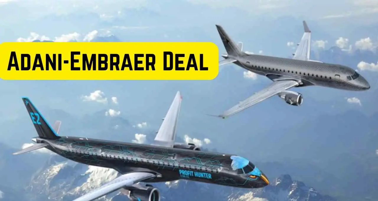Adani-Embraer Deal: Make in India को मिलेगी मजबूती, भारत में E175 जेट असेंबली शुरू