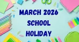 March 2026 School Holiday: होली से महावीर जयंती तक त्योहारों की भरमार, मार्च 2026 में स्कूलों में लंबी छुट्टियों की देखें लिस्ट