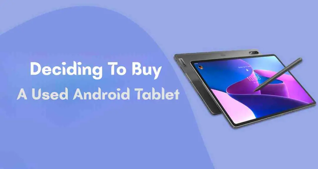 Android टैबलेट के पुराने वर्जन: क्या है खरीदने लायक और क्या नहीं