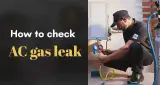 गैस लीक हुई AC की समस्या? टेक्नीशियन के बिना खुद करें जांच