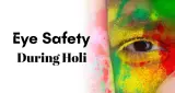 होली के दौरान आंखों की सुरक्षा, रंग लगने पर अपनाएं ये उपाय