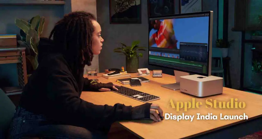Studio Display और Studio Display XDR भारत में लॉन्च, पेशेवरों के लिए शानदार अपडेट