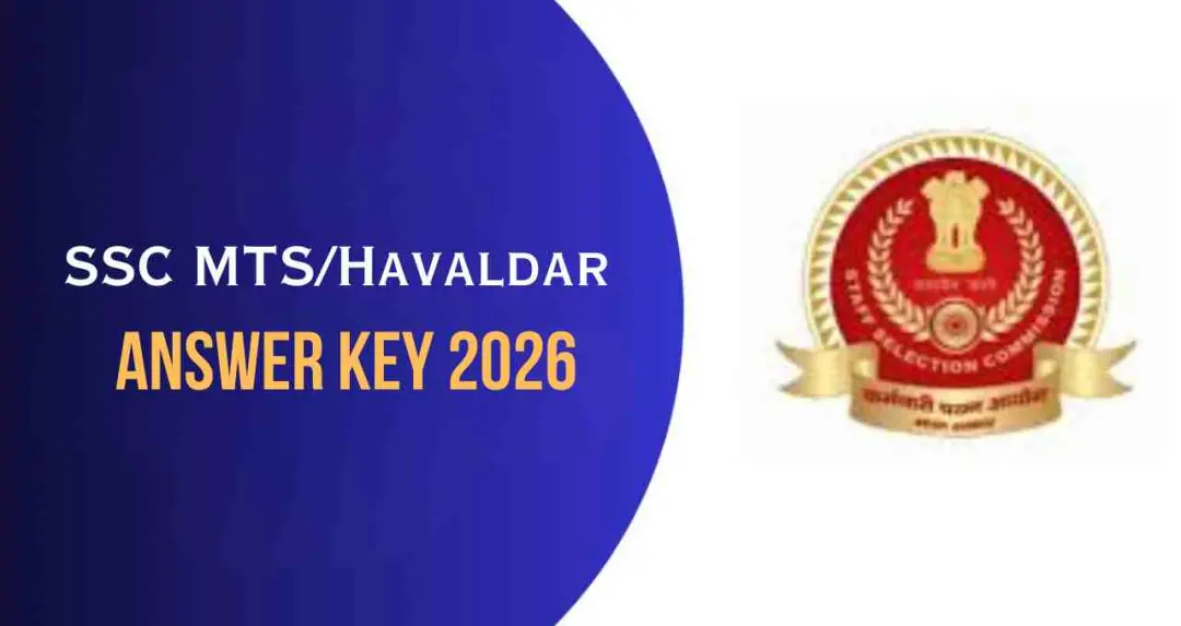 SSC MTS Answer Key 2026: प्रोविजनल आंसर-की और ऑब्जेक्शन की पूरी जानकारी
