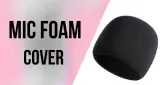 माइक के फोम कवर का राज: कैसे करता है काम और क्यों जरूरी है