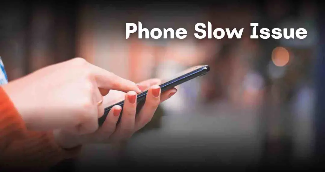 फोन स्लो होने के पीछे सिर्फ स्टोरेज नहीं, पढ़ें पूरी जानकारी