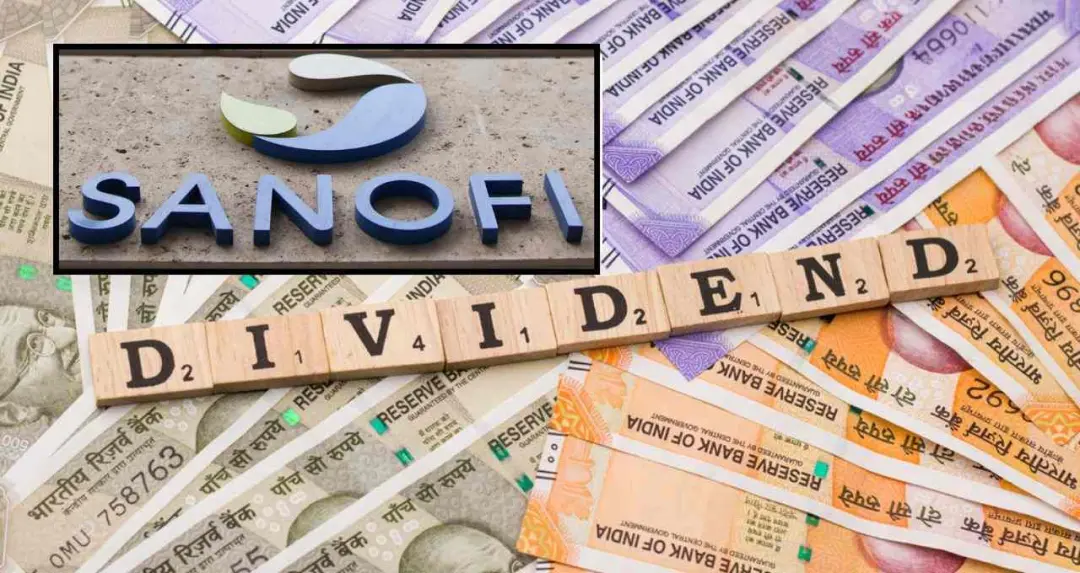 Sanofi Indiaએ નાણાકીય વર્ષ 2025 માટે 480% ફાઇનલ ડિવિડેન્ડની ભલામણ કરી