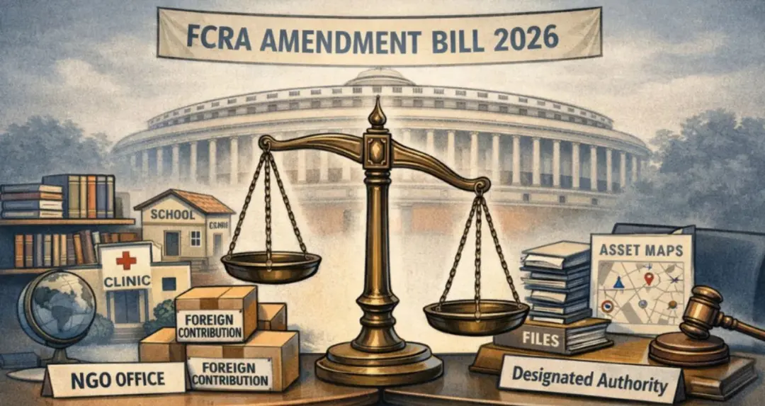 FCRA Bill 2026: क्या विदेशी फंड से बनी संपत्तियों पर सरकार को मिलेगा नियंत्रण का अधिकार? जानिए नए प्रस्ताव की पूरी कहानी