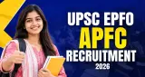UPSC EPFO APFC 2026: एपीएफसी पदों पर आवेदन की अंतिम तिथि आज, ग्रेजुएट युवा तुरंत करें अप्लाई