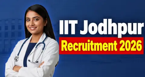 IIT Jodhpur Recruitment 2026: नॉन-फैकल्टी के 20 पदों पर भर्ती, आवेदन 1 अक्टूबर से शुरू