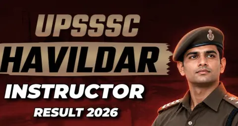 UPSSSC Havildar Instructor Result 2026 जारी, 10,025 उम्मीदवार अगले चरण के लिए शॉर्टलिस्ट