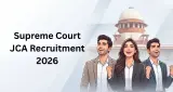Supreme Court JCA Recruitment 2026: जूनियर कोर्ट असिस्टेंट के 250 पदों पर भर्ती, इस तारीख से शुरू होंगे आवेदन