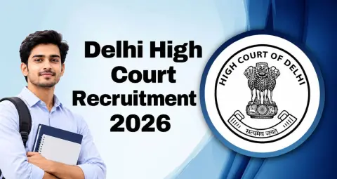 दिल्ली हाई कोर्ट भर्ती 2026: पर्सनल असिस्टेंट के 150 पदों पर आवेदन की आखिरी तारीख आज
