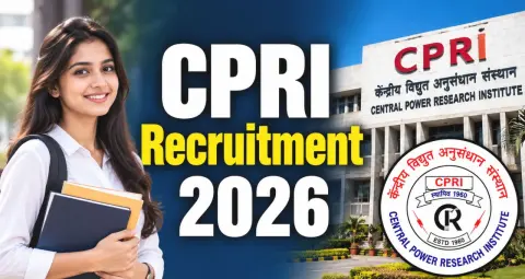  CPRI Recruitment 2026: 110 पदों पर सरकारी नौकरी का मौका, आवेदन की अंतिम तिथि कल