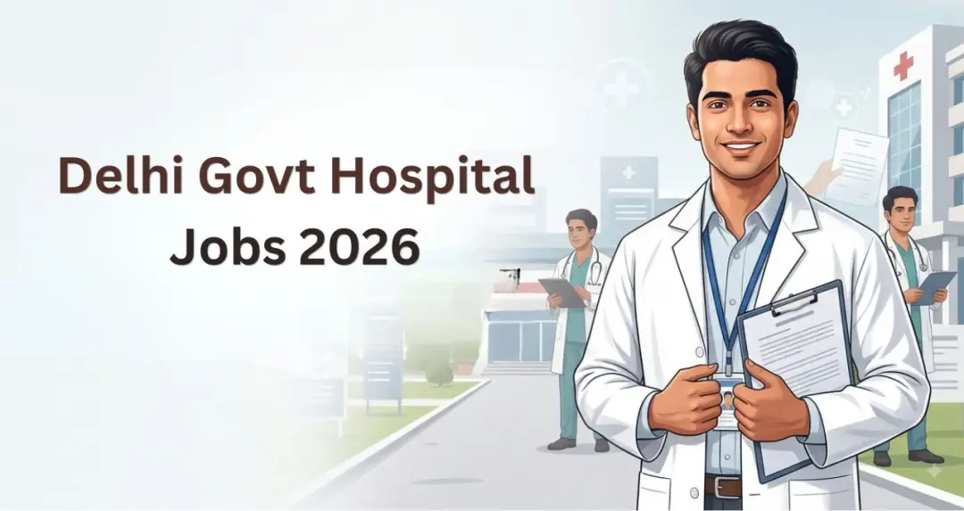 Delhi Govt Hospital Jobs 2026: सत्यवादी राजा हरिश्चंद्र अस्पताल में 12 सीनियर रेजिडेंट पदों पर वॉक-इन इंटरव्यू