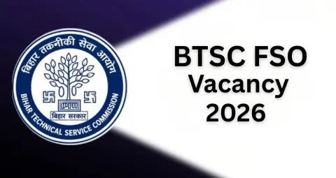BTSC FSO भर्ती 2026: बिहार में फूड सेफ्टी ऑफिसर के 105 पदों पर आवेदन की अंतिम तिथि 24 अक्टूबर