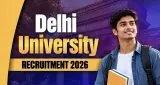 Delhi University Recruitment 2026: डीयू में सीनियर असिस्टेंट और असिस्टेंट के 126 पदों पर भर्ती, 9 नवंबर तक आवेदन