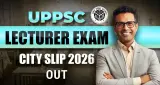 UPPSC Lecturer City Slip 2026 जारी, 2 से 6 नवंबर तक परीक्षा, ऐसे करें डाउनलोड
